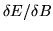 $\delta E/\delta B$