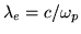$\lambda_e=c/\omega_p$