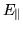 ${E_\parallel}$