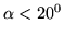 $\alpha<20^0$